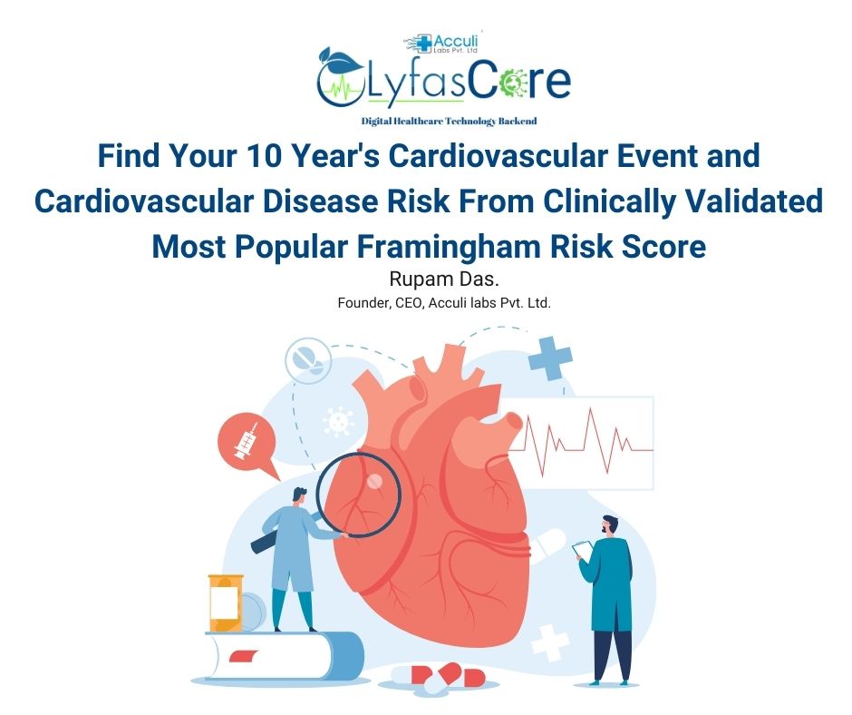 Find Your 10 Year's Cardiovascular Event and Cardiovascular Disease Risk From Clinically Validated Most Popular Framingham Risk Score