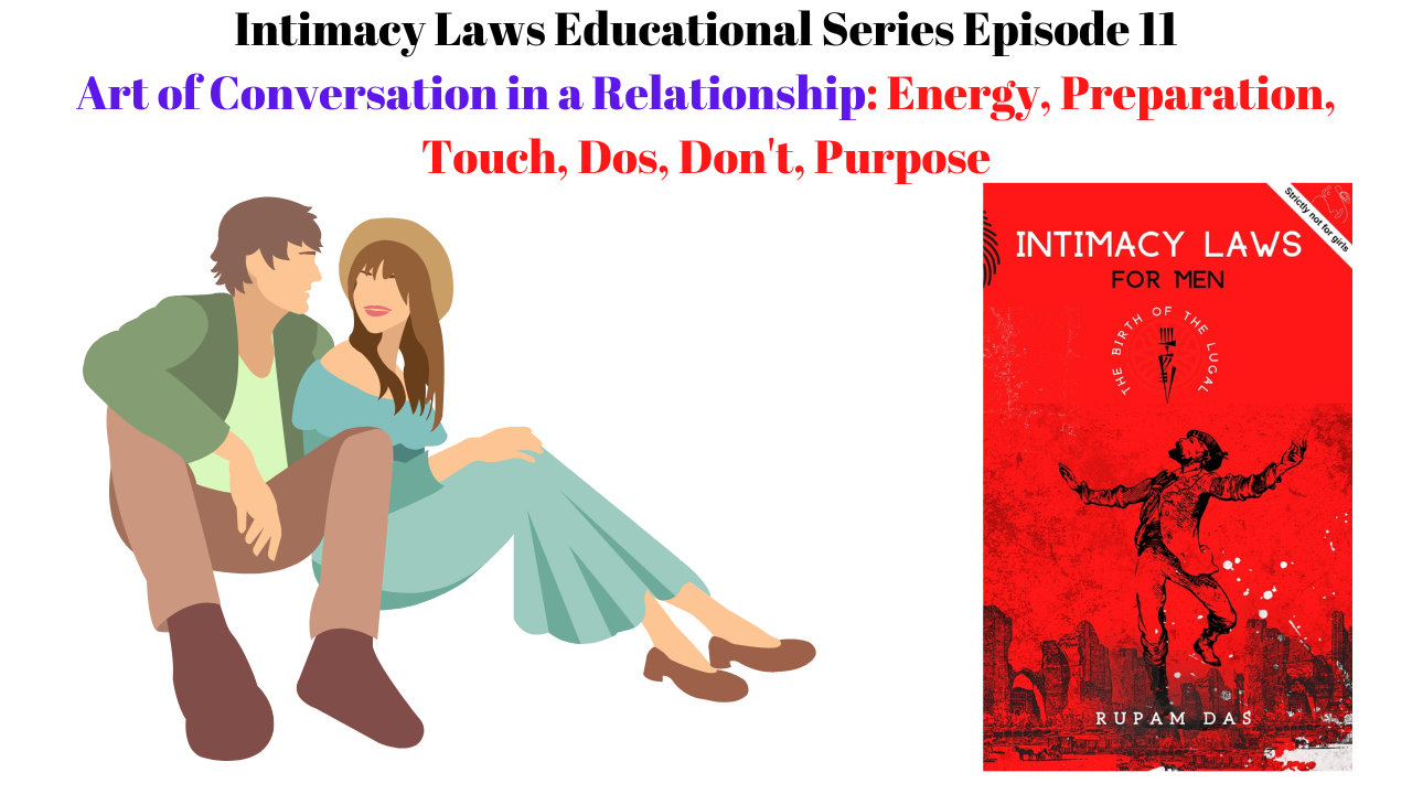 Intimacy Laws Educational Series Episode 11 Art of Conversation in a Relationship Energy, Preparation, Touch, Dos, Don't, Purpose