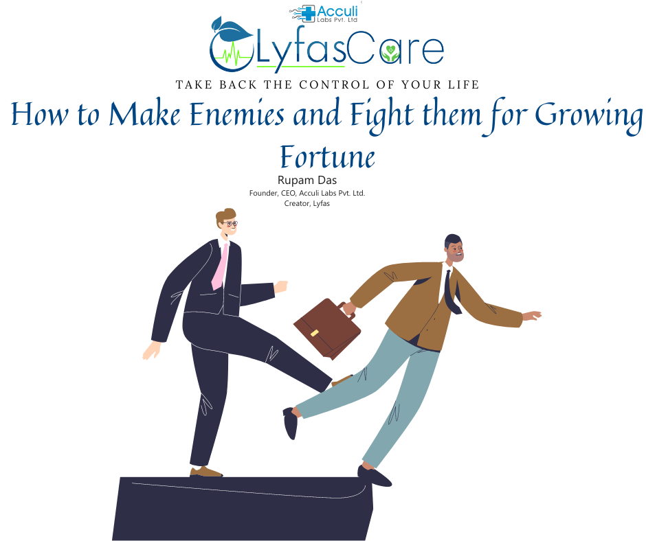 How to Make Enemies and Fight them for Growing Fortune