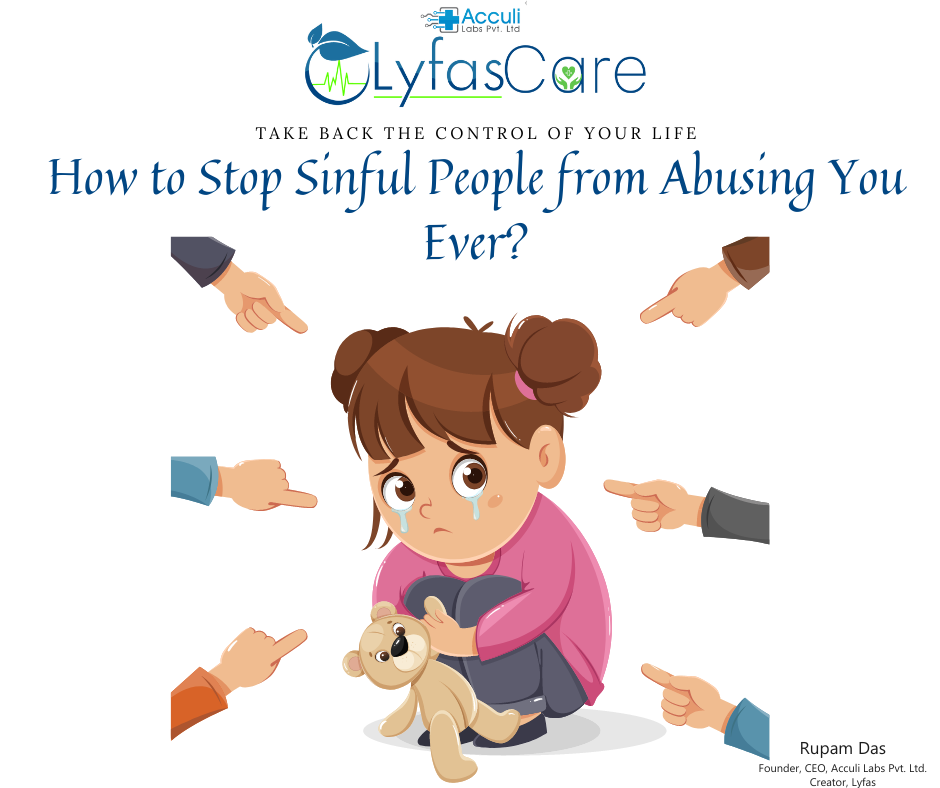 How to Stop Sinful People from Abusing You Ever Lyfas Care Rupam Das