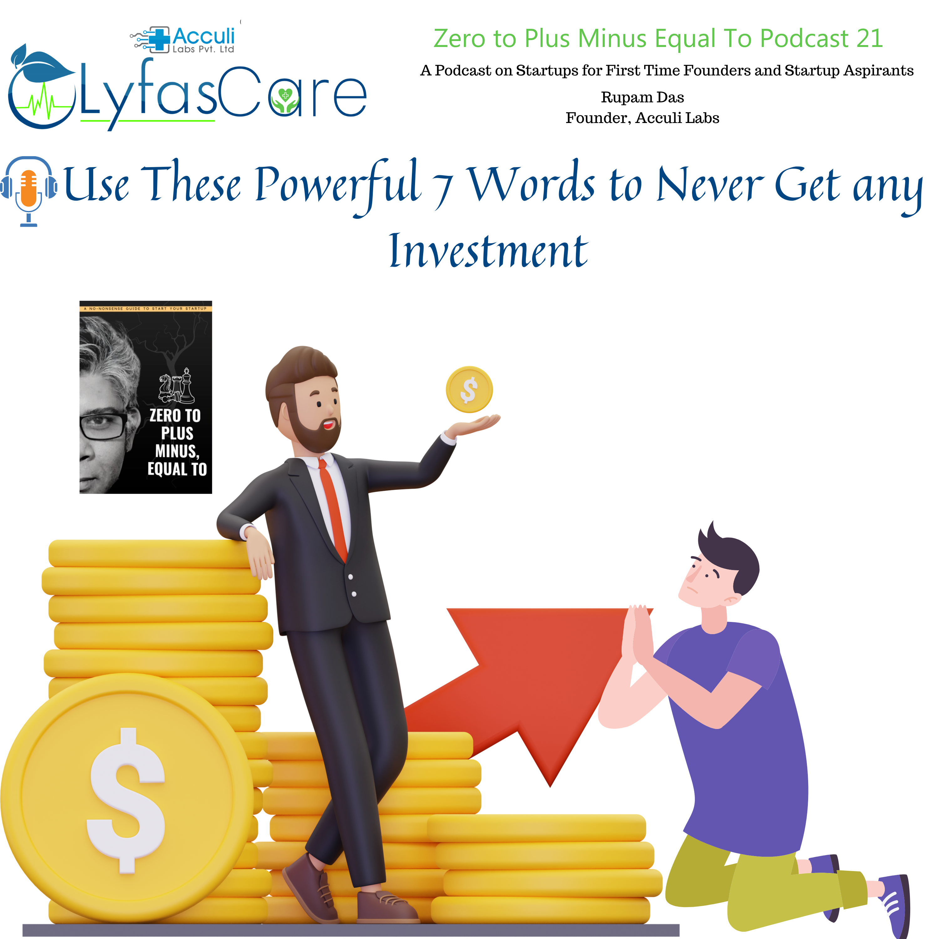 Use These Powerful 7 Words to Never Get any Investment | Zero to Plus Minus Equal to Episode 21