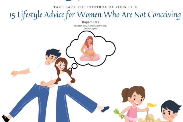 15 Lifestyle Advice for Women Who Are Not Conceiving