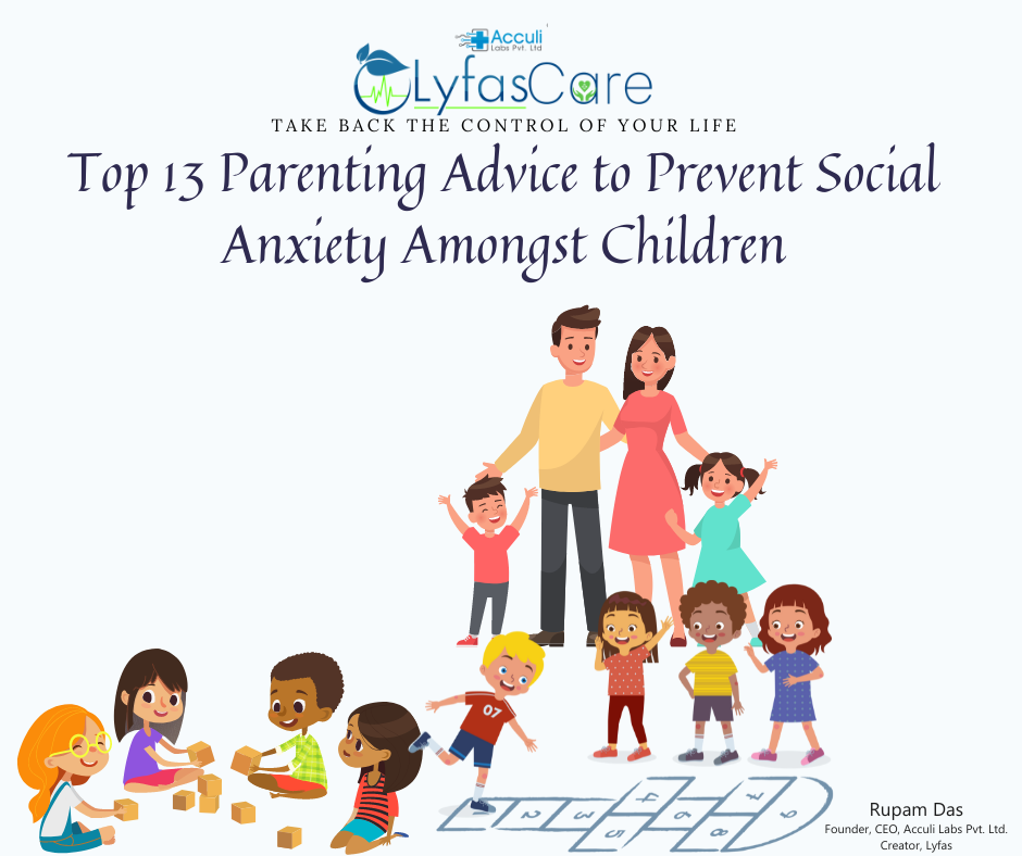 Top 13 Parenting Advice to Prevent Social Anxiety Amongst Children