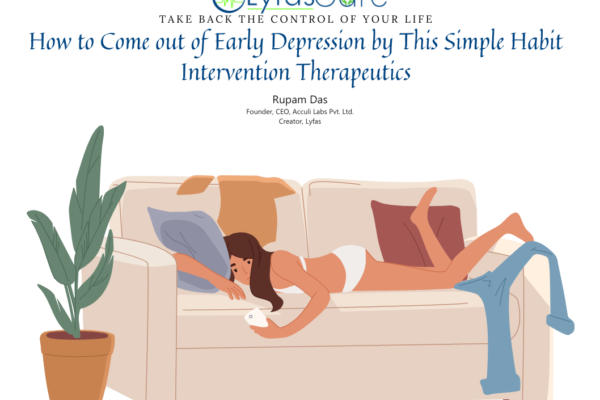 How to Come out of Early Depression by This Simple Habit Intervention Therapeutics