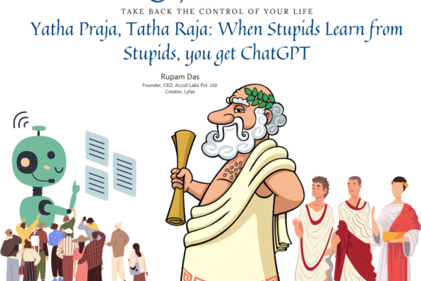 Yatha Praja, Tatha Raja: When Stupids Learn from Stupids, you get ChatGPT