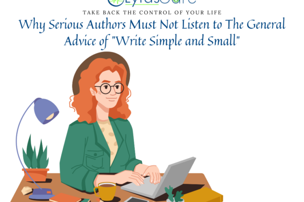Why Serious Authors Must Not Listen to The General Advice of “Write Simple and Small”