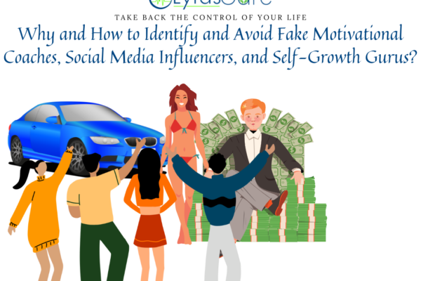 Why and How to Identify and Avoid Fake Motivational Coaches, Social Media Influencers, and Self-Growth Gurus?